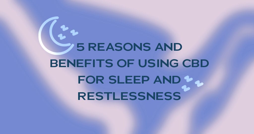 5 Benefits of Using CBD for Sleep and Restlessness