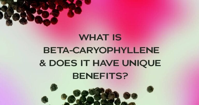What is Beta-Caryophyllene & Does it Have Unique Benefits?